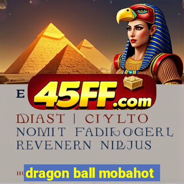 dragon ball mobahot